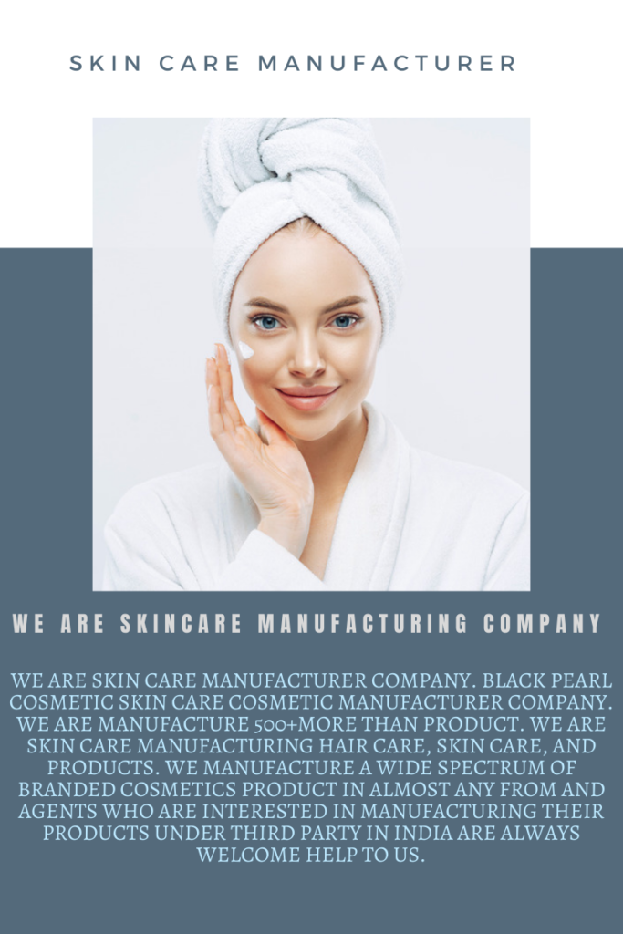 Contract manufacturing skin care products